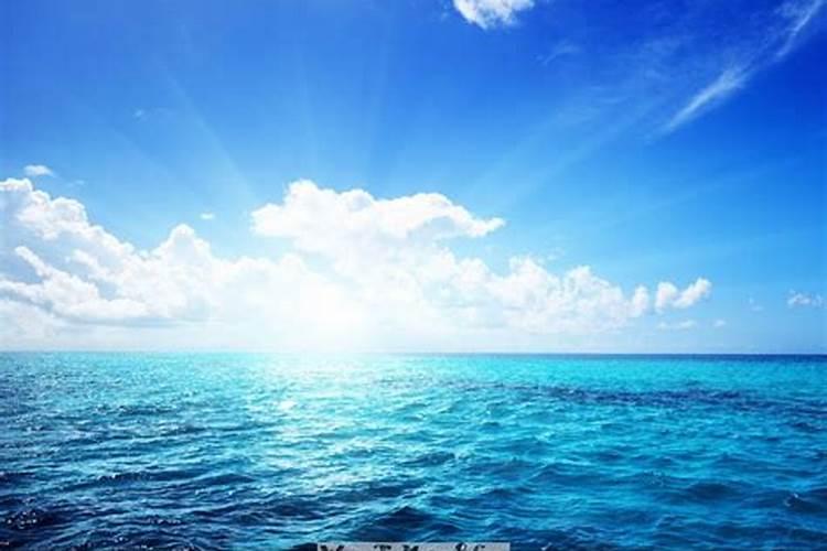 梦见大海水很清澈 梦见大海水很清澈的征兆