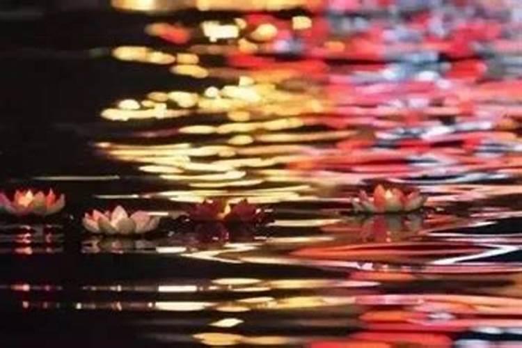 七月有什么节日放莲花灯 七月莲花灯是什么日子