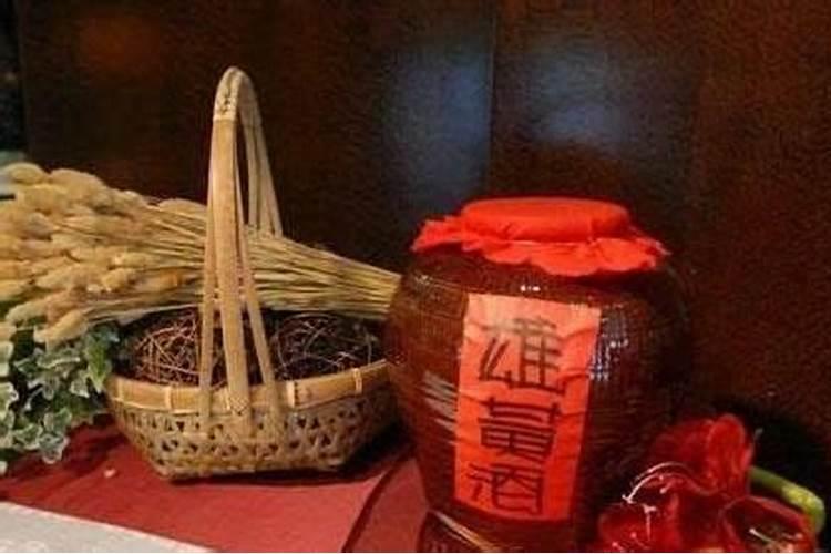 端午节要喝那四种酒,分别有什么作用？